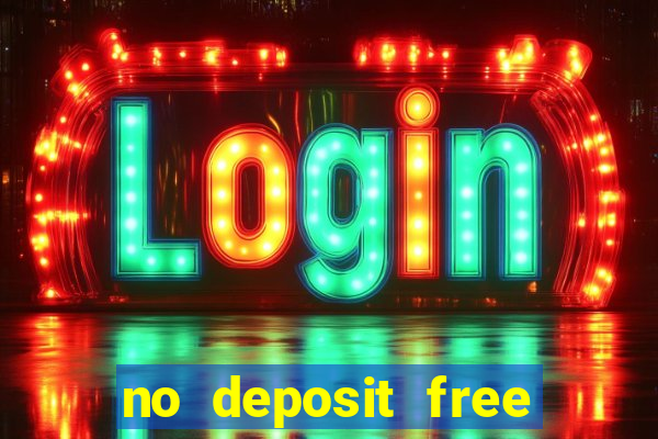 no deposit free cash casinos