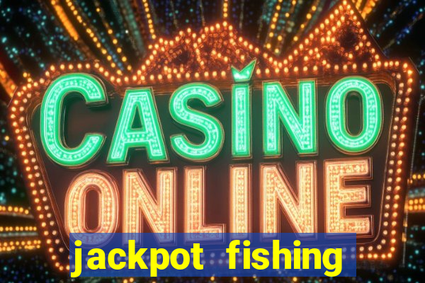 jackpot fishing como jogar