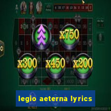 legio aeterna lyrics