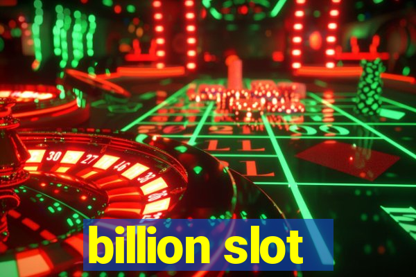 billion slot