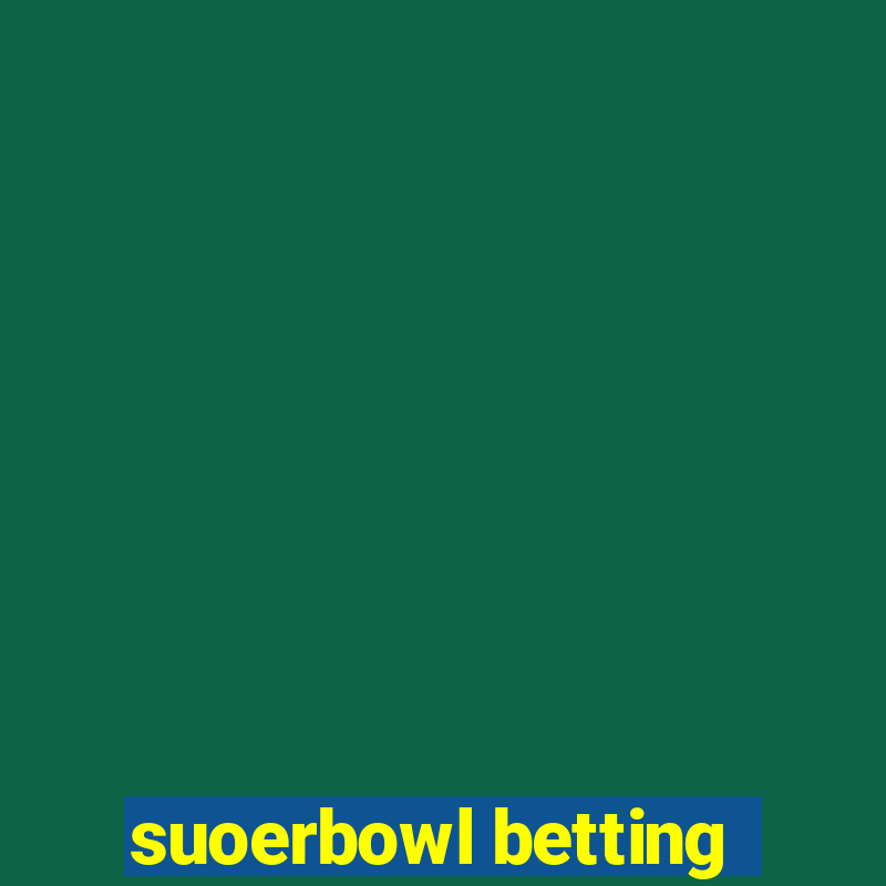 suoerbowl betting