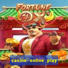 casino online play for real money