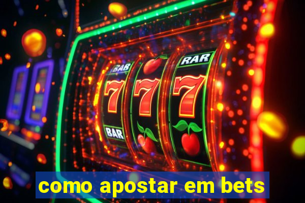 como apostar em bets