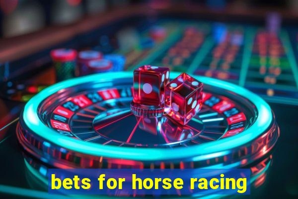 bets for horse racing