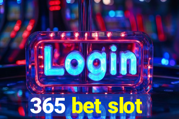 365 bet slot