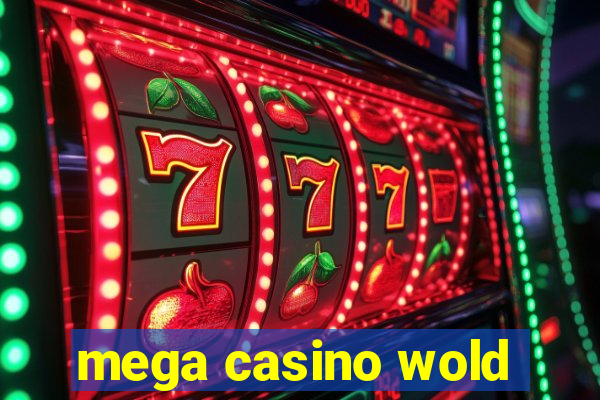 mega casino wold