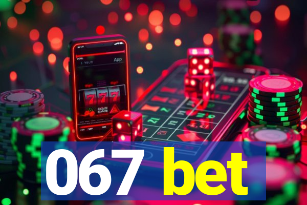 067 bet