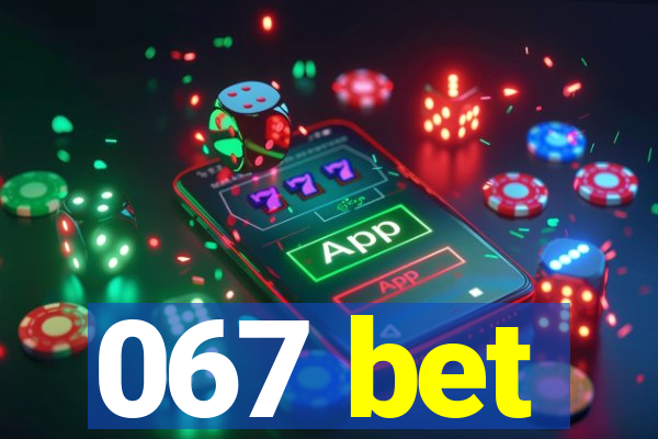 067 bet