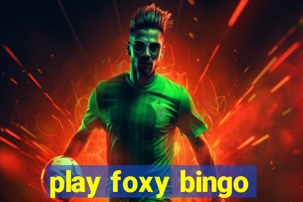 play foxy bingo