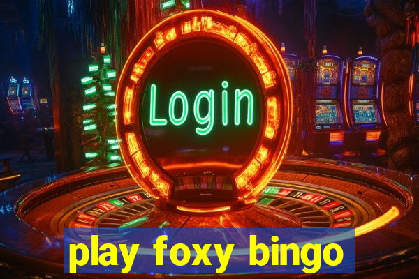 play foxy bingo