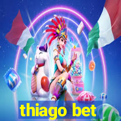 thiago bet