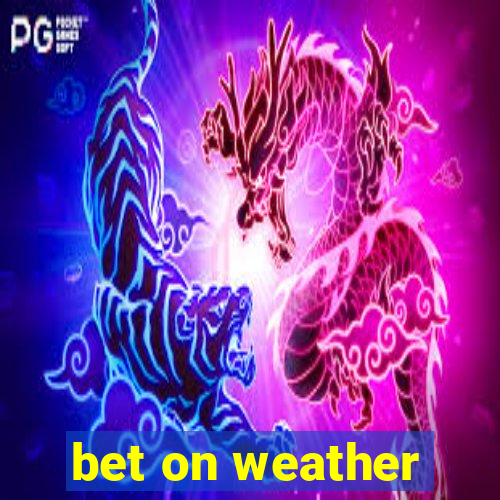 bet on weather