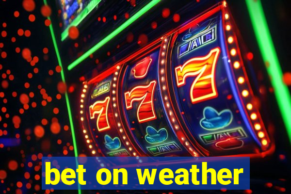 bet on weather