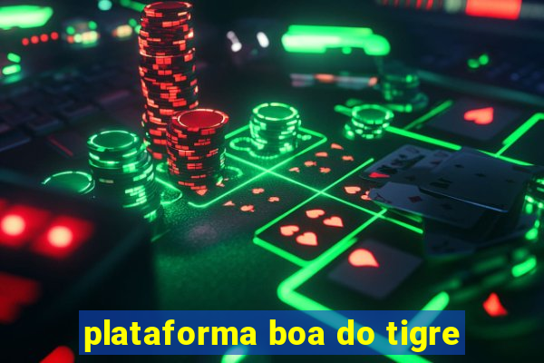 plataforma boa do tigre