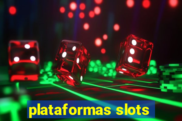 plataformas slots