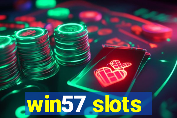 win57 slots