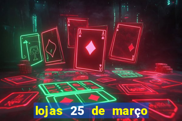 lojas 25 de março são paulo