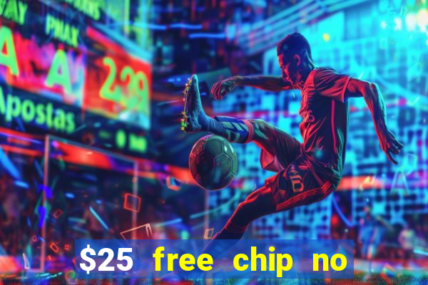 $25 free chip no deposit casino