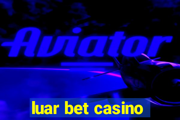 luar bet casino