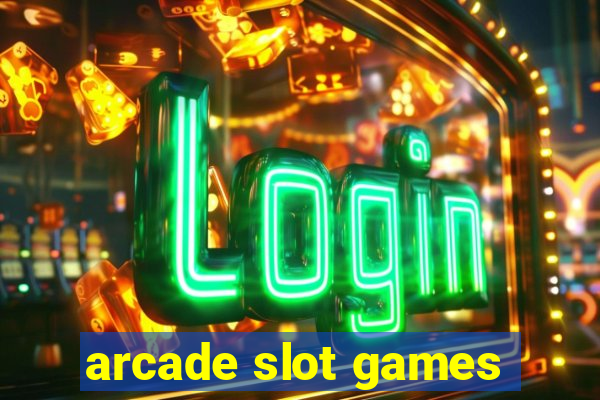 arcade slot games