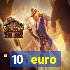 10 euro willkommensbonus casino