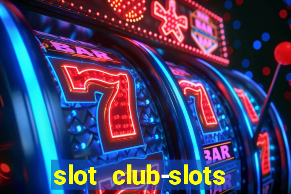 slot club-slots online game