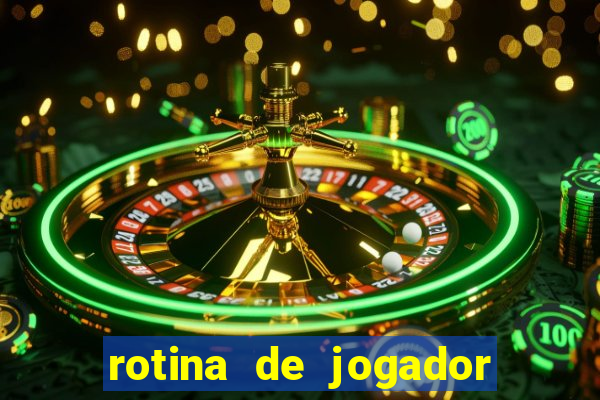 rotina de jogador de futebol