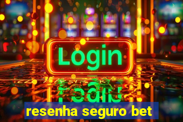 resenha seguro bet