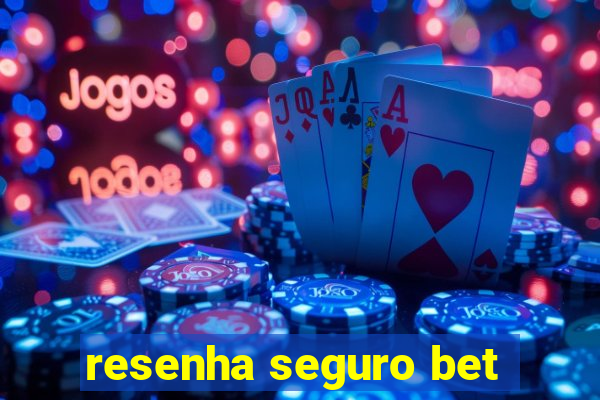 resenha seguro bet