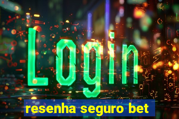 resenha seguro bet