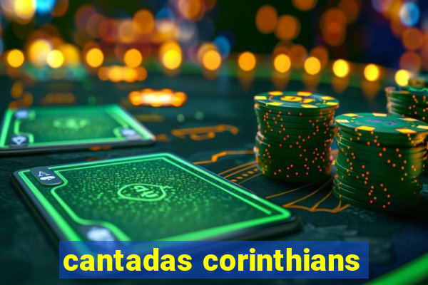 cantadas corinthians