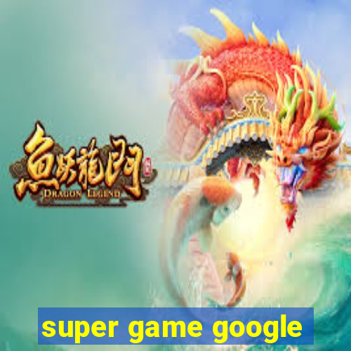 super game google