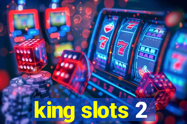 king slots 2