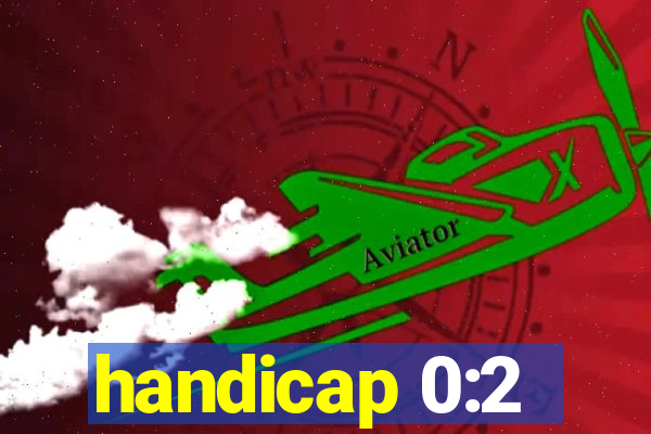 handicap 0:2