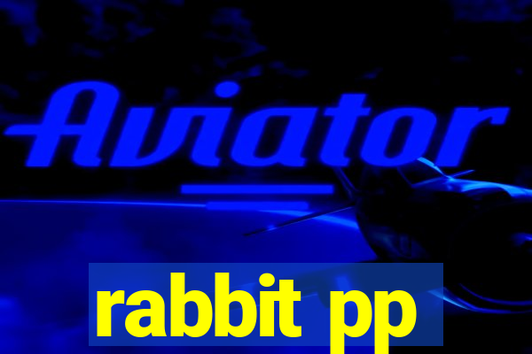 rabbit pp