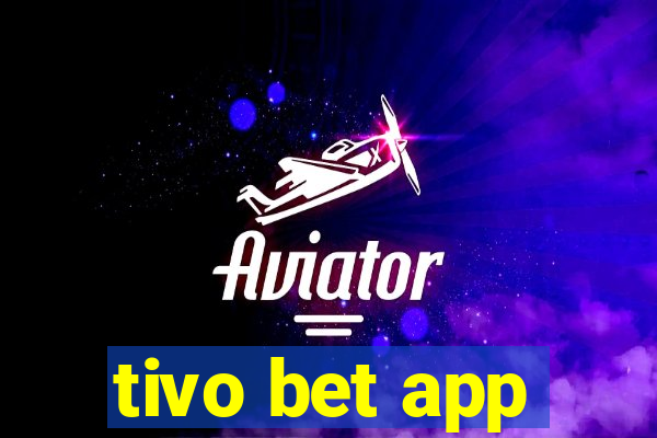 tivo bet app