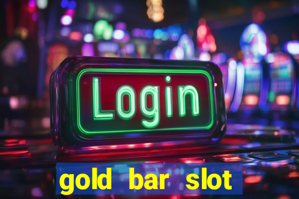 gold bar slot machine online