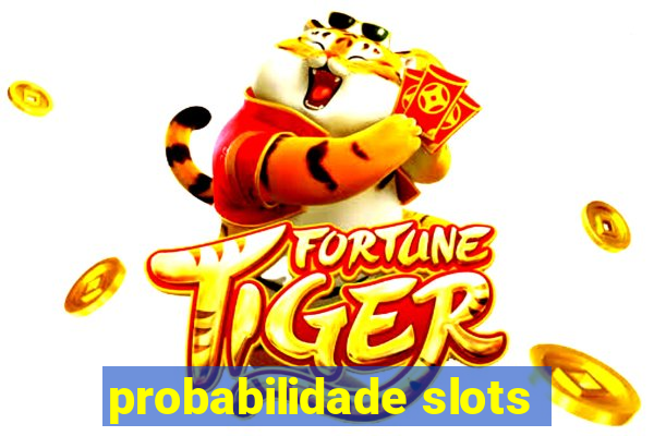 probabilidade slots