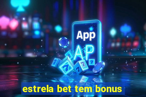 estrela bet tem bonus