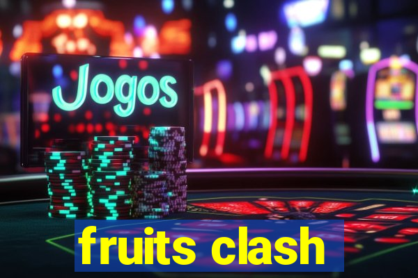 fruits clash