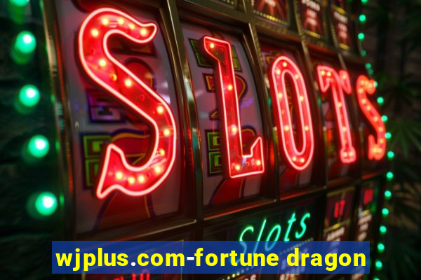 wjplus.com-fortune dragon