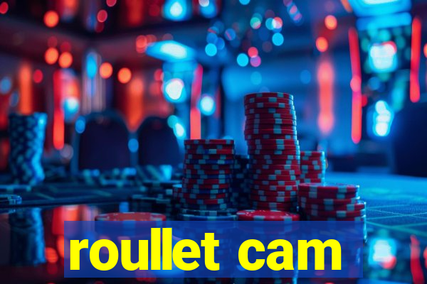 roullet cam