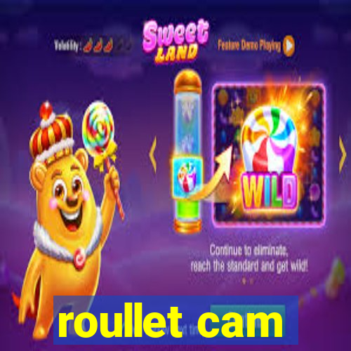 roullet cam