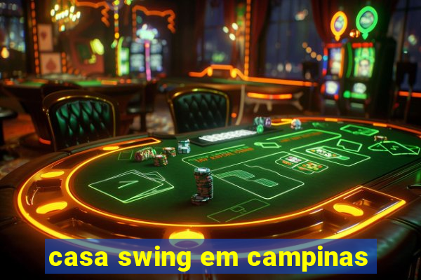 casa swing em campinas