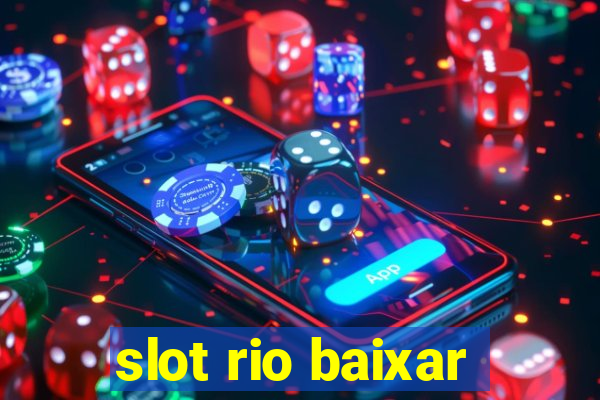 slot rio baixar