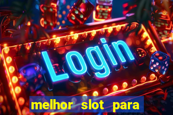 melhor slot para ganhar dinheiro 2023