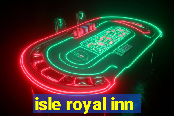 isle royal inn