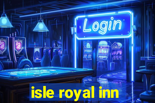 isle royal inn