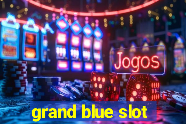 grand blue slot