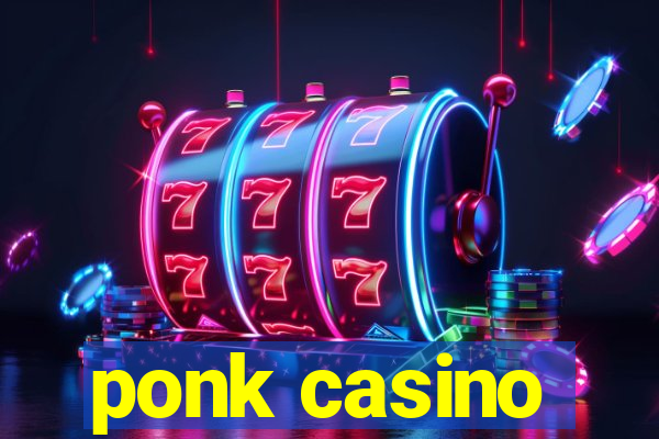 ponk casino